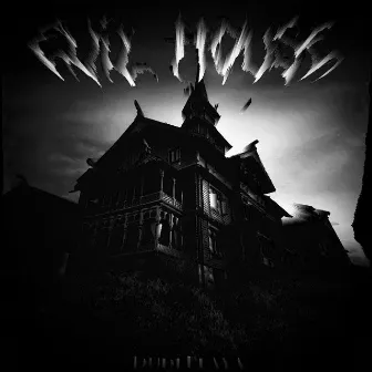 EVIL HOUSE by DudePlaya