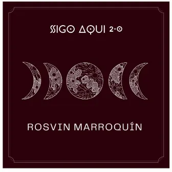 Sigo Aquí 2.0 by Rosvin Marroquín