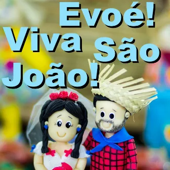 Evoé! Viva São João! by João Poeta