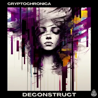 Deconstruct by Cryptochronica