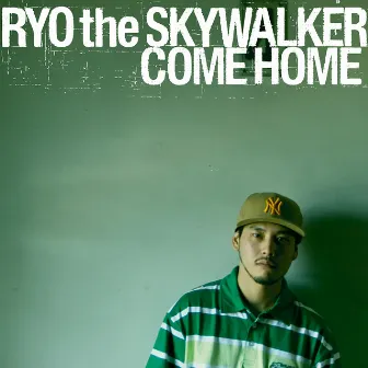 COME HOME by RYO the SKYWALKER