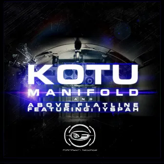 Above Flatline / Manifold by KOTU