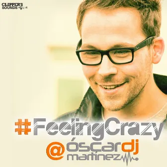 #FeelingCrazy (Radio Edit) by Oscar Martinez