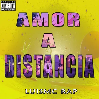 Amor a Distancia by LuisMc Rap