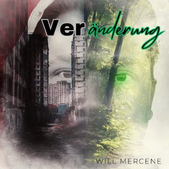 Veränderung by Will Mercene