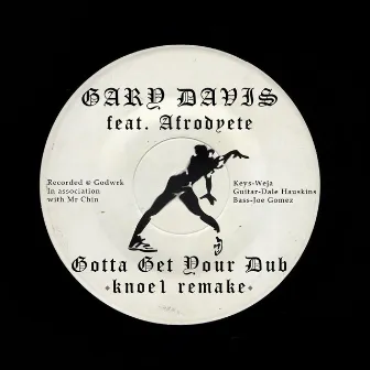 Gotta Get Your Dub (Knoe1 Remake) by Gary Davis