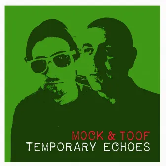 Temporary Echoes by Mock