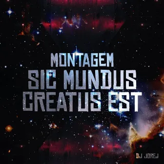 Montagem Sic Mundus Creatus Est by DJ Jorej