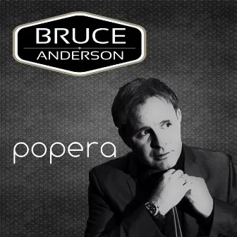 Popera by Bruce Anderson