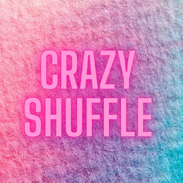 Crazy Shuffle