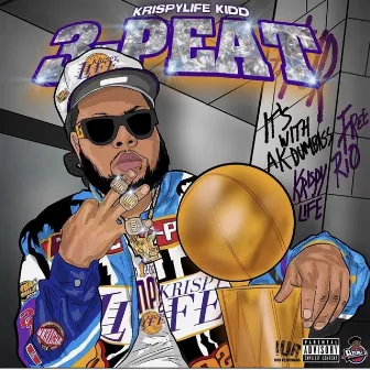 3 Peat by KrispyLife Kidd