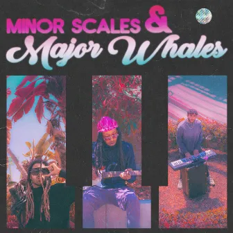 MINOR SCALES & MAJOR WHALES ❂ by Izzy Cee