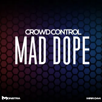 Crowd Control by Mad Dope