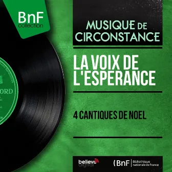 4 Cantiques de Noël (Mono Version) by La voix de l'espérance