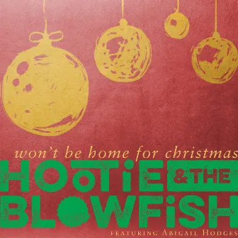 Won't Be Home For Christmas by Hootie & The Blowfish