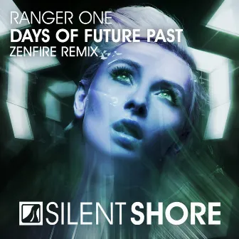 Days Of Future Past (Zenfire Remix) by Ranger One