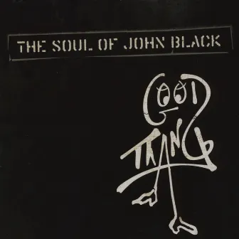 Good Thang by The Soul Of John Black