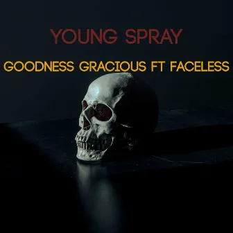 Goodness Gracious by Young Spray