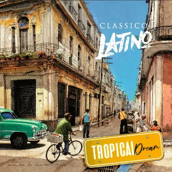 Tropical Dream by Classico Latino