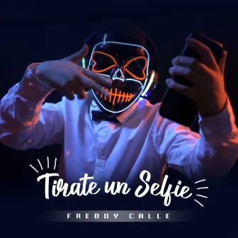 Tirate Un Selfie by Freddy Calle