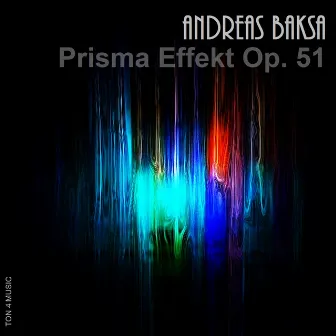 Andreas Baksa: Prismaeffekt op. 51 by Andreas Baksa