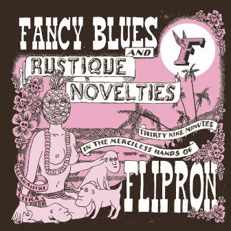 Fancy Blues and Rustique Novelties by Flipron