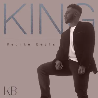 King by Keonte Beals