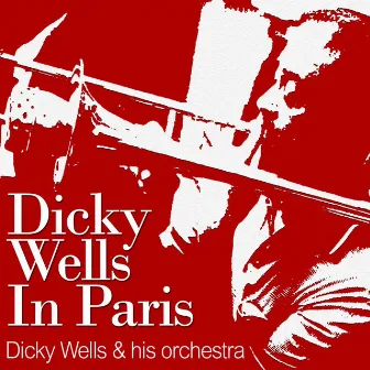 Dicky Wells In Paris by Dicky Wells & His Orchestra