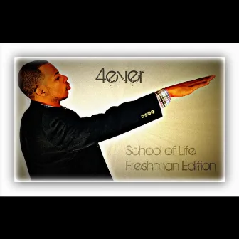 School of Life (Freshmen Edition) by 4ever