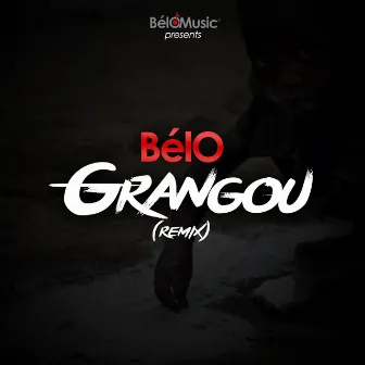 Grangou (Remix) by BélO