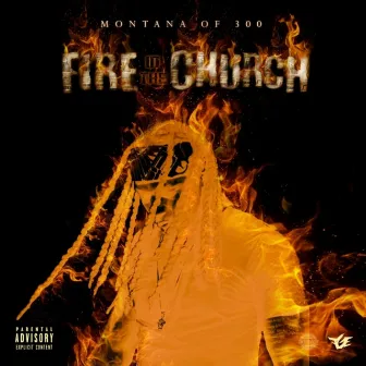 Fire in the Church by Montana of 300