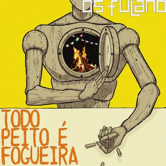 Todo Peito é Fogueira by Os Fulano