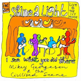 Shine a Light by Mikey Georgeson & The Civilised Scene