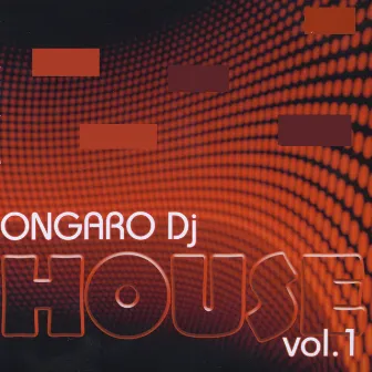 Ongaro DJ House, Vol. 1 by Carollo