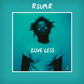 Love Less by R.LUM.R