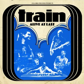 Alive At Last by Train