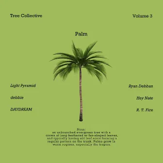 Volume 3: Palm by Tree Collective