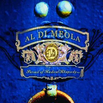 Pursuit of Radical Rhapsody by Al Di Meola