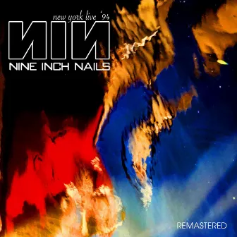 New York Live '94 - Remastered (Live: New York 1994) by Nine Inch Nails