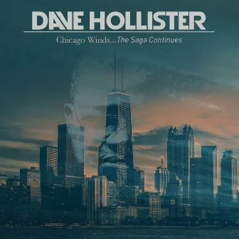 Chicago Winds...The Saga Continues by Dave Hollister