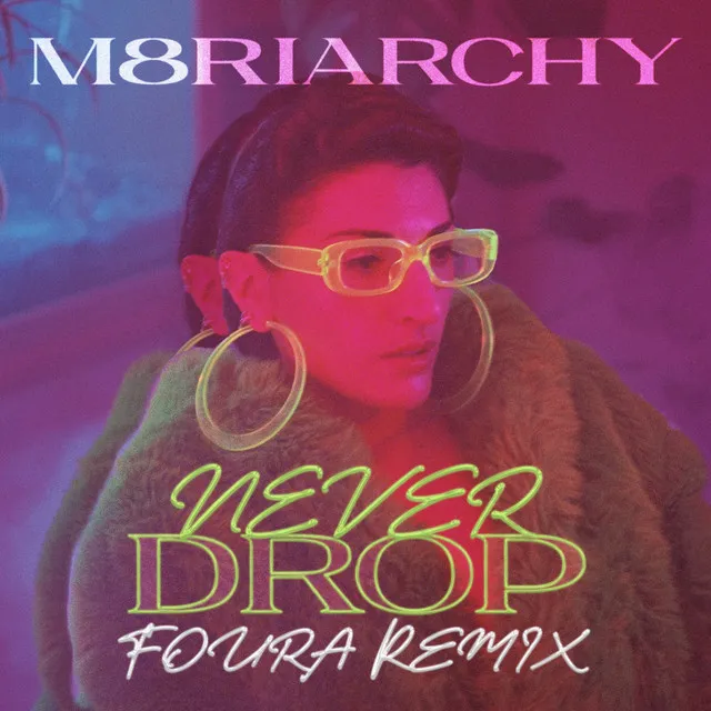 Never Drop (FOURA Remix)