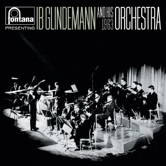 Fontana Presenting Ib Glindemann & His 1963 Orchestra by Ib Glindemann