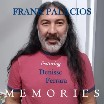 MEMORIES by Frank Palacios