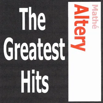 The Greatest Hits by Mathe Altéry