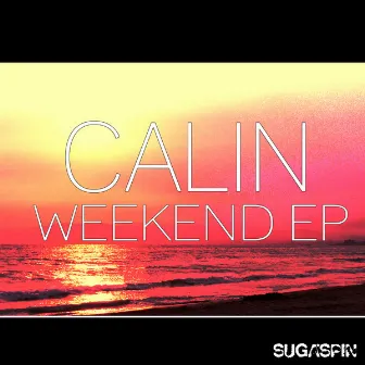 Weekend Ep by Calin