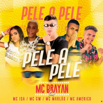 Pele a Pele by Mc Brayan