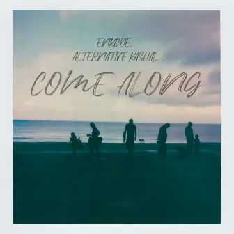 Come Along by Alternative Kasual