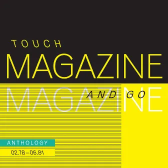 Touch And Go: Anthology 02.78 - 06.81 by Magazine