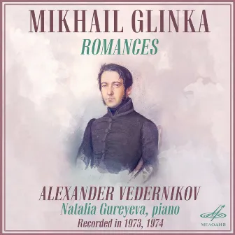 Glinka: Romances by Alexander Vedernikov (Sr.)