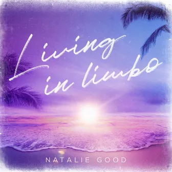 Living in Limbo by Natalie Good